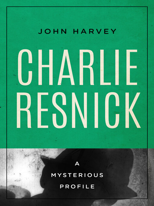 Title details for Charlie Resnick by John Harvey - Available